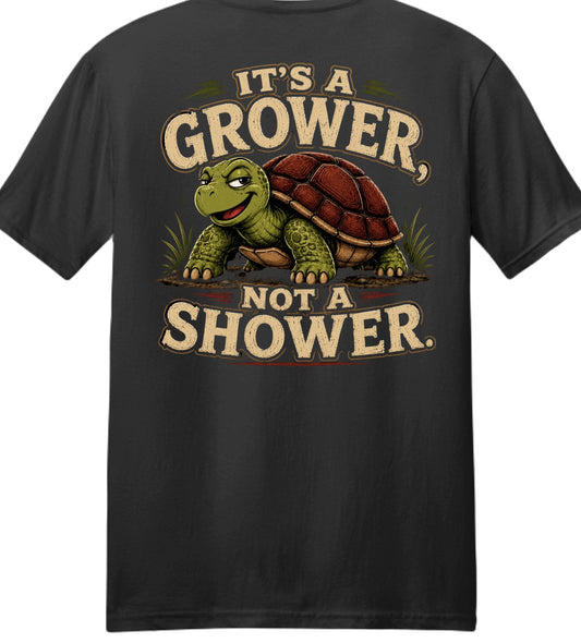 Grower Not a Shower