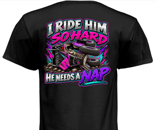 I Ride Him So Hard He Needs A Nap