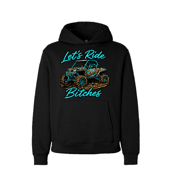 Let's Ride B*tches Hoodie